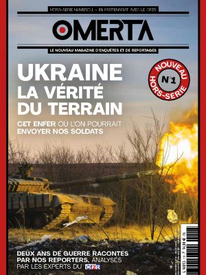 Ukraine, la vérité du terrain, hors-série OMERTA n°1