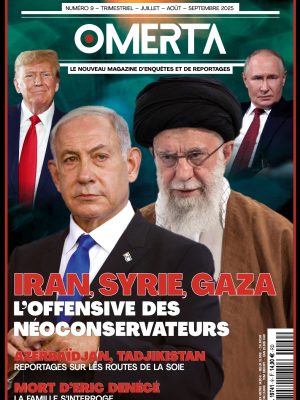 OMERTA N°9  IRAN,SYRIE,GAZA - L'OFFENSIVE DES NÉOCONSERVATEURS